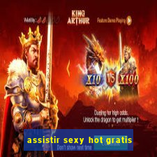 assistir sexy hot gratis